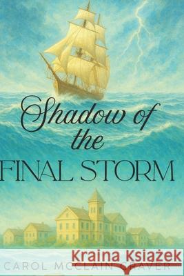 Shadow of the Final Storm Carol McClain Craver 9781983360145