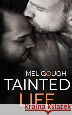 Tainted Life Mel Gough 9781983369421 Independently Published