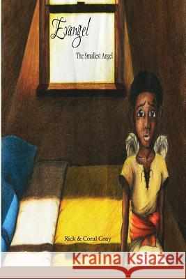 Evangel the Smallest Angel Rick Gray Coral Gray 9781983383045 Independently Published