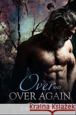 Over and Over Again Cole McCade 9781983386145 Independently Published