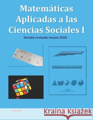 Matemáticas Aplicadas a las Ciencias Sociales 1: Matemáticas de primero de bachillerato para Ciencias Sociales Ibáñez de Opacua, Germán 9781983387524 Independently Published