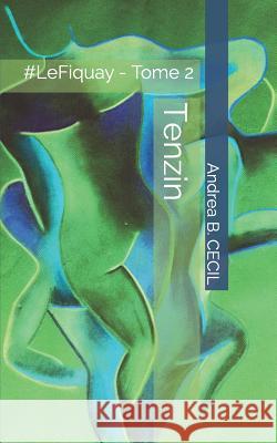 Tenzin: Le Fiquay - Tome 2 Andrea B. Cecil 9781983388439 Independently Published