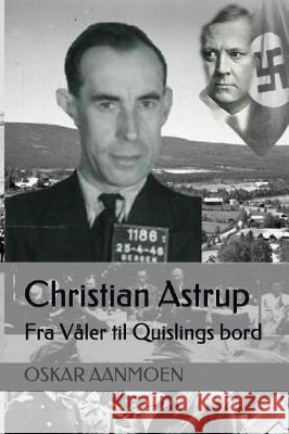 Christian Astrup: Fra V Oskar Aanmoen 9781983388606 Independently Published