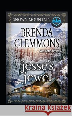 Jesse's Jewel: Contemporary Western Romance Katie Wyatt Brenda Clemmons 9781983393525 Independently Published