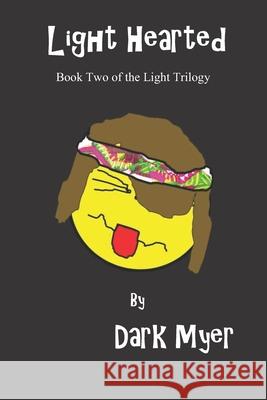 Light Hearted: Book Two of the Light Trilogy Dark Myer 9781983397547 Independently Published