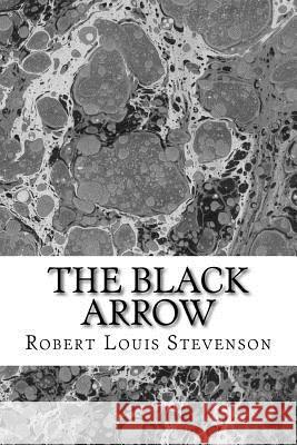 The Black Arrow Robert Louis Stevenson 9781983402326 Createspace Independent Publishing Platform