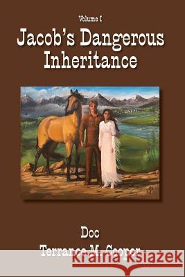 Jacob's Dangerous Inheritance Doc Terrance M. Cooper 9781983402609 Createspace Independent Publishing Platform