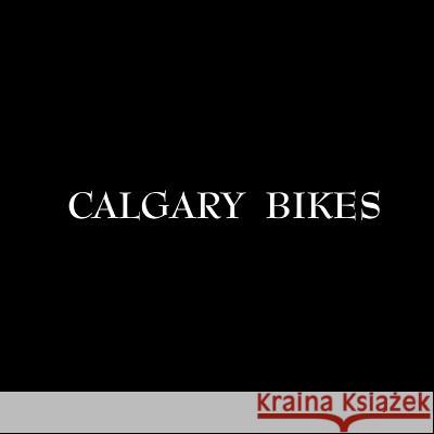 Calgary Bikes Cheatah Spede Jester Harts 9781983403118 Createspace Independent Publishing Platform
