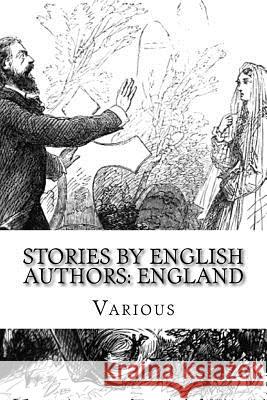 Stories by English Authors: England Wilkie Collins Amelia Ann Blanford Edwards Thomas Hardy 9781983403422