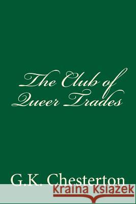 The Club of Queer Trades G. K. Chesterton 9781983404016 Createspace Independent Publishing Platform