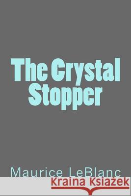 The Crystal Stopper Maurice LeBlanc 9781983405181