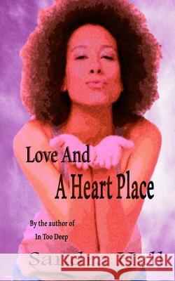 Love And A Heart Place Hall, Sandra 9781983406744 Createspace Independent Publishing Platform