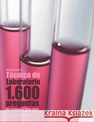 Oposiciones a Técnico de Laboratorio. 1.600 preguntas de examen tipo test: Preguntas resueltas Kent, Agustín Odriozola 9781983406768