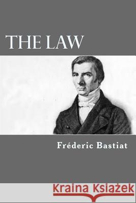 The law Bastiat, Frederic 9781983406911