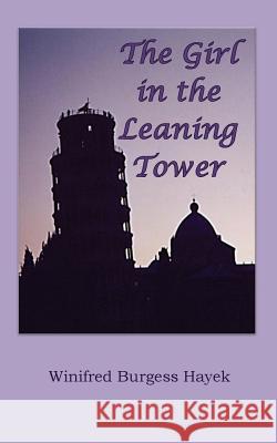 The Girl in the Leaning Tower Winifred Hayek 9781983409400 Createspace Independent Publishing Platform