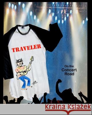 Traveler On the Concert Road Traveler, J. 9781983411007 Createspace Independent Publishing Platform