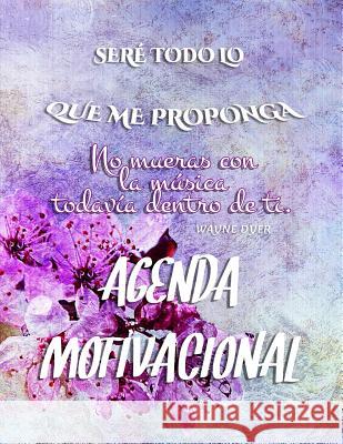 Seré Todo lo que me Proponga: Agenda Motivacional Grande Tapa Blanda Marques, Nieves 9781983415975