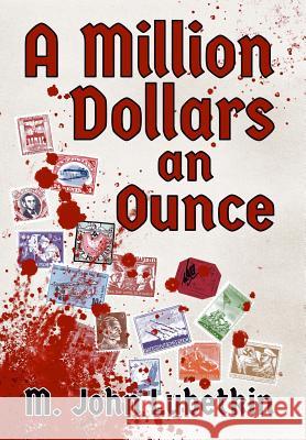 A Million Dollars an Ounce M. John Lubetkin 9781983417139