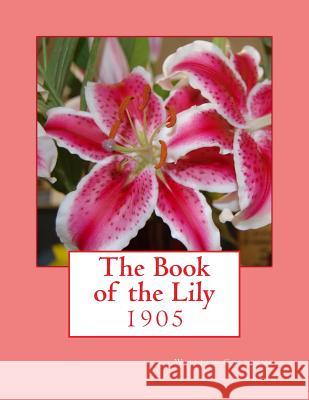 The Book of the Lily William Goldring Roger Chambers 9781983423819 Createspace Independent Publishing Platform