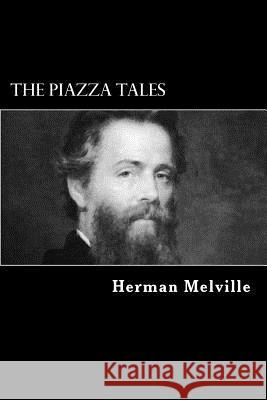 The Piazza tales Melville, Herman 9781983424281 Createspace Independent Publishing Platform