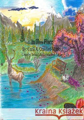 In This Place Cecili R Crawford-Mobley 9781983425264 Createspace Independent Publishing Platform