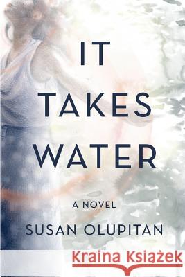 It Takes Water Susan Olupitan Jacqueline Tam 9781983427220 Createspace Independent Publishing Platform