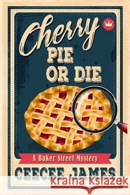 Cherry Pie Or Die James, Ceecee 9781983427466 Createspace Independent Publishing Platform