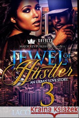 Jewel of a Hustler 3: An Urban Love Story Laconia Renee 9781983429873 Createspace Independent Publishing Platform