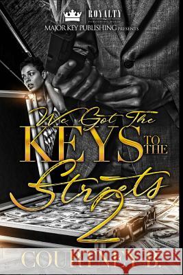 We Got The Keys To The Streets 2: A Naptown Love Story B, Courtney 9781983430527