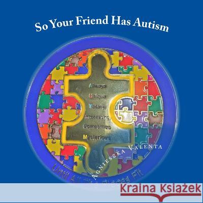 So Your Friend Has Autism Agnieszka Valenta 9781983430916