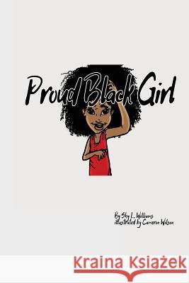 Proud Black Girl Shy L. Williams 9781983431067 Createspace Independent Publishing Platform