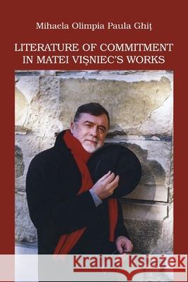 Literature of Commitment in Matei Visniec's Works: A Study Robert Wileman Vasile Poenaru Gabriela Botezatu 9781983435065 Createspace Independent Publishing Platform