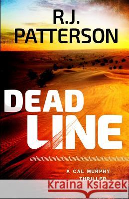 Dead Line R. J. Patterson 9781983435232 Createspace Independent Publishing Platform