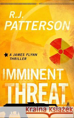 Imminent Threat R. J. Patterson 9781983435553 Createspace Independent Publishing Platform