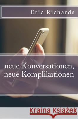 neue Konversationen, neue Komplikationen Richards, Eric 9781983439766