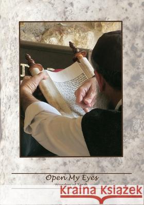 Open My Eyes: Wonders of Torah Julie Almanrode 9781983444333 Createspace Independent Publishing Platform