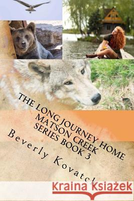 The Long Journey Home Beverly Kovatch 9781983446054 Createspace Independent Publishing Platform