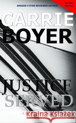 Justice Served Second Edition: A Jill Tanner, PI, Novel Boyer, Carrie 9781983446771