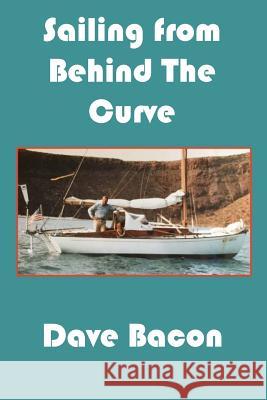 Sailing From Behind the Curve Bacon, Dave C. 9781983447150