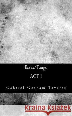 Essex/Tango Gabriel Gotham Taveras 9781983448898 Createspace Independent Publishing Platform