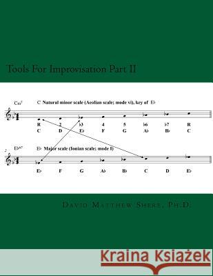 Tools For Improvisation Part II: Minor scale modes and harmony Shere Ph. D., David Matthew 9781983449567 Createspace Independent Publishing Platform