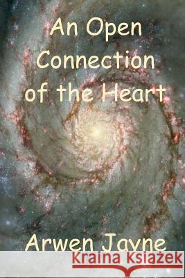 An Open Connection of the Heart: The Martian Vampire Chronicles Book 1 Arwen Jayne 9781983450297 Createspace Independent Publishing Platform