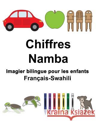 Français-Swahili Chiffres/Namba Imagier bilingue pour les enfants Carlson, Suzanne 9781983451324 Createspace Independent Publishing Platform