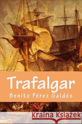 Trafalgar Benito Pere 9781983452284 Createspace Independent Publishing Platform