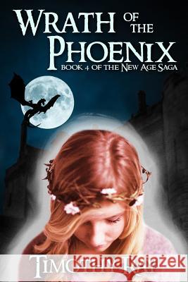 Wrath of the Phoenix: Remastered Edition Timothy a. Ray 9781983457340 Createspace Independent Publishing Platform