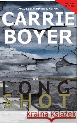 The Long Shot Second Edition Carrie Boyer 9781983461255 Createspace Independent Publishing Platform