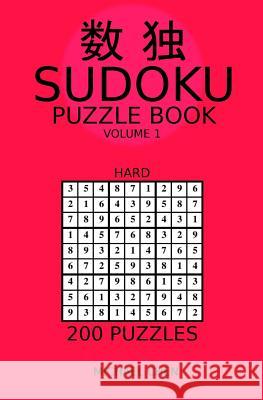 Sudoku Puzzle Book: 200 Hard Puzzles Michael Chen 9781983462320