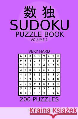 Sudoku Puzzle Book: 200 Very Hard Puzzles Michael Chen 9781983462603