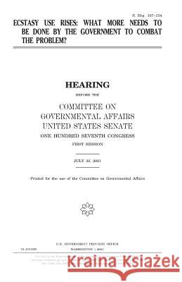 Ecstasy use rises: what more needs to be done by the government to combat the problem? Senate, United States 9781983467493 Createspace Independent Publishing Platform