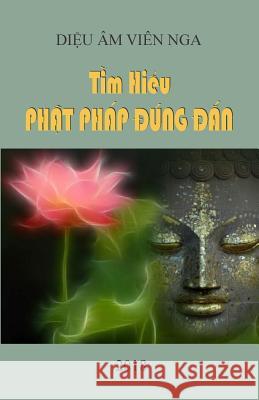 Tim Hieu Phat Phap Dung Dan Dieu Am Vien Nga 9781983468742 Createspace Independent Publishing Platform